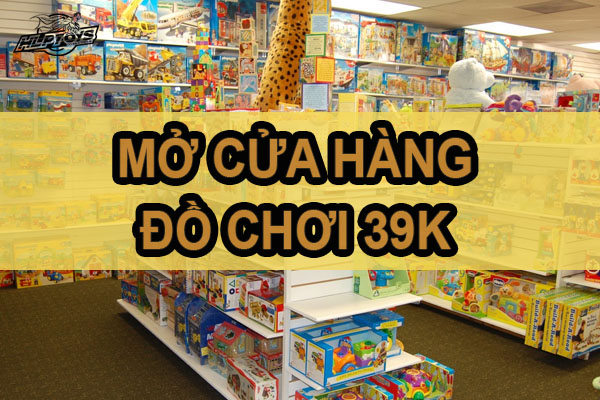 mo-cua-hang-do-choi-39k
