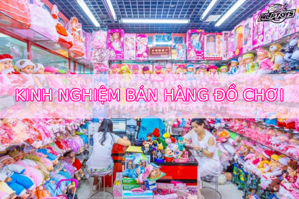 kinh-nghiem-ban-hang-do-choi