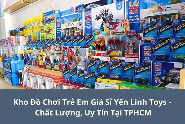 Kho sỉ đồ chơi trẻ em Yến Linh Toys